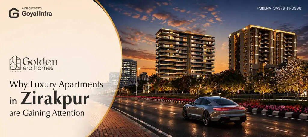 Why Luxury Apartments in Zirakpur Are Gaining Attention